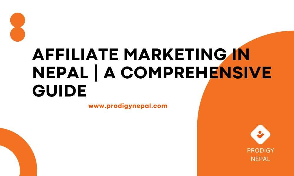 Affiliate Marketing in Nepal | A Comprehensive Guide