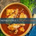 Yummy Nepali Chicken Curry Recipe
